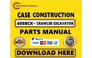 Case 688BCK Crawler Excavator Parts Catalog Manual Pdf