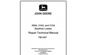 John Deere 300d, 310d, and 315d Backhoe Loader Repair Technical Manual Pdf-TM1497